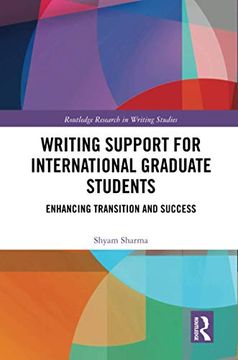 portada Writing Support for International Graduate Students (Routledge Research in Writing Studies) (en Inglés)