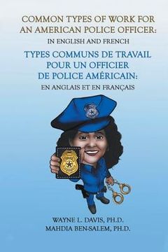 portada Common Types of Work for an American Police Officer: In English & French (in English)