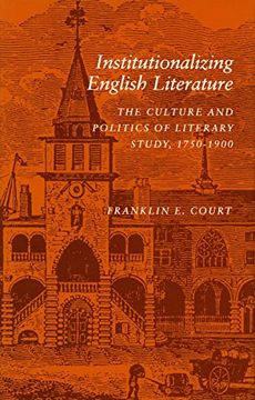 portada Institutionalizing English Literature: The Culture and Politics of Literary Study, 1750-1900 (in English)