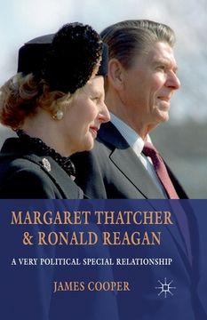portada Margaret Thatcher and Ronald Reagan: A Very Political Special Relationship (en Inglés)