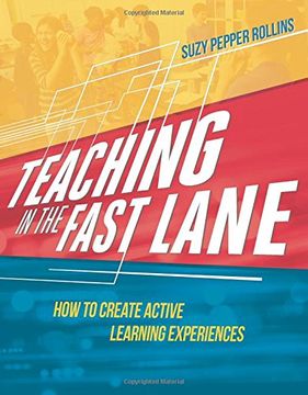 portada Teaching in the Fast Lane: How to Create Active Learning Experiences (en Inglés)