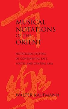 portada Musical Notations of the Orient: Notational Systems of Continental East, South, and Central Asia (en Inglés)