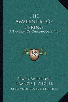 portada the awakening of spring: a tragedy of childhood (1912) (en Inglés)