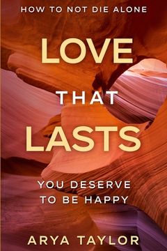 portada How To Not Die Alone: Love That Lasts - You Deserve To Be Happy 