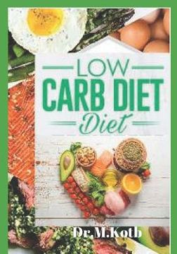 portada Low Carb Diet: The Delicious Low Carb Diet Cookbook for Beginners; 155 Budget-Friendly Low Carb Recipes (en Inglés)