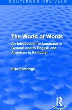 portada The World of Words (Routledge Revivals): An Introduction to Language in General and to English and American in Particular (en Inglés)