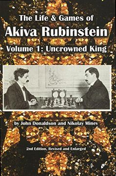 portada The Life & Games of Akiva Rubinstein: Volume 1: Uncrowned King 