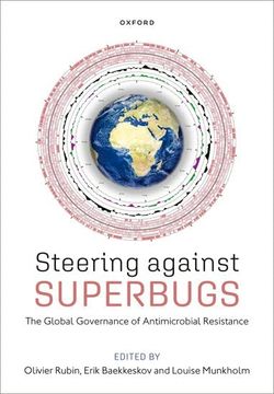 portada Steering Against Superbugs: The Global Governance of Antimicrobial Resistance (en Inglés)