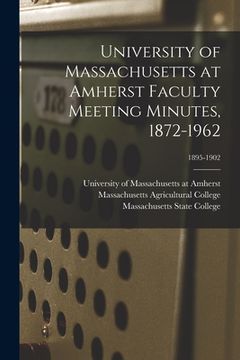 portada University of Massachusetts at Amherst Faculty Meeting Minutes, 1872-1962; 1895-1902