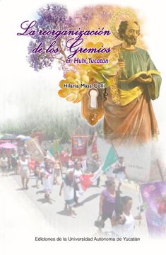 portada La Reorganización de los Gremios en Huhí, Yucatán