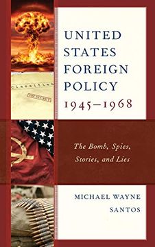 portada United States Foreign Policy 1945-1968: The Bomb, Spies, Stories, and Lies (in English)