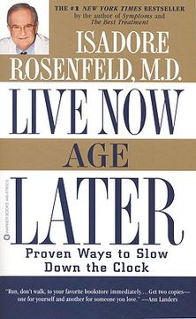 portada live now, age later: proven ways to slow down the clock (en Inglés)