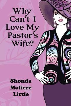 portada Why Can't I Love My Pastor's Wife? (en Inglés)