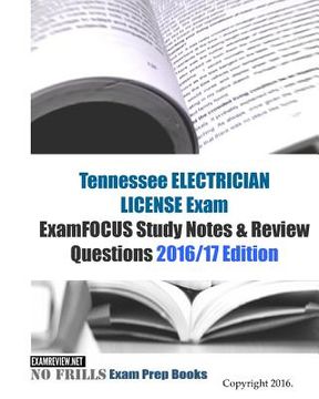 portada Tennessee ELECTRICIAN LICENSE Exam ExamFOCUS Study Notes & Review Questions 2016/17 Edition (en Inglés)