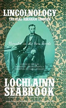 portada Lincolnology: The Real Abraham Lincoln Revealed in His Own Words