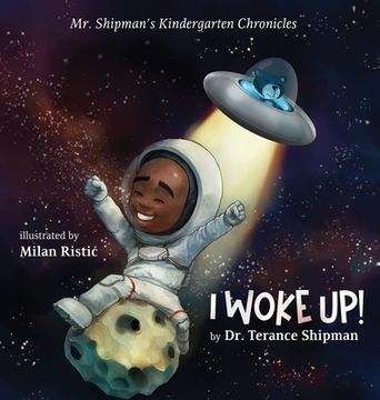 portada Mr. Shipman's Kindergarten Chronicles I Woke UP (in English)