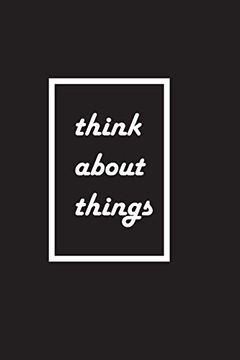 portada Think About Things: Think About Things Lights on be Creative Makeup Ideas Light Your Brain Easy Thinking Black and White (en Inglés)