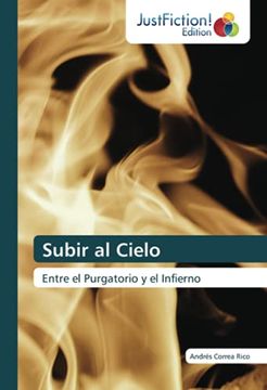 portada Subir al Cielo: Entre el Purgatorio y el Infierno (in Spanish)
