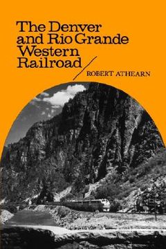 portada the denver and rio grande western railroad: rebel of the rockies (en Inglés)