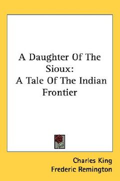 portada a daughter of the sioux: a tale of the indian frontier (en Inglés)
