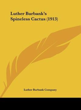 portada luther burbank's spineless cactus (1913) (en Inglés)