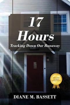 portada 17 Hours: Tracking Down Our Runaway (en Inglés)