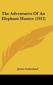 portada the adventures of an elephant hunter (1912) (en Inglés)