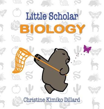 portada Little Scholar: Biology: An introduction to biology terms for infants and toddlers (en Inglés)