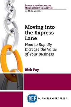 portada Moving Into the Express Lane: How to Rapidly Increase the Value of Your Business (en Inglés)