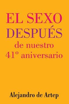 portada Sex After Our 41st Anniversary (Spanish Edition) - El sexo después de nuestro 41° aniversario (in Spanish)