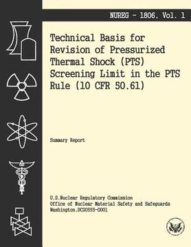 portada Technical Basis for Revision of the Pressurized Thermal Shock (PTS) Screening Limit in the PTS Rule (10 CFR 50.61) (en Inglés)