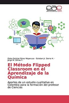 portada El Método Flipped Classroom en el Aprendizaje de la Química: Aportes de un Estudio Cualitativo en Colombia Para la Formación del Profesor de Ciencias