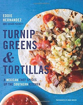 portada Turnip Greens & Tortillas: A Mexican Chef Spices up the Southern Kitchen (en Inglés)