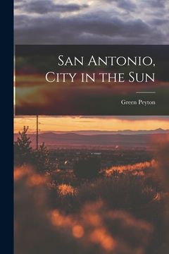 portada San Antonio, City in the Sun (en Inglés)