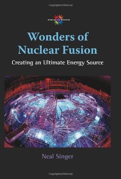 portada Wonders of Nuclear Fusion: Creating an Ultimate Energy Source (Barbara Guth Worlds of Wonder Science Series for Young Readers) (en Inglés)
