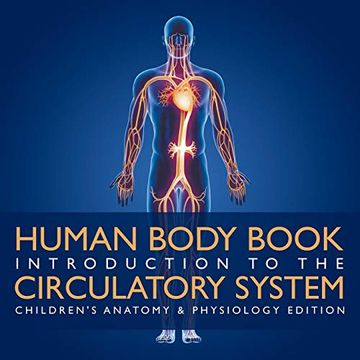 portada Human Body Book | Introduction to the Circulatory System | Children's Anatomy & Physiology Edition (en Inglés)