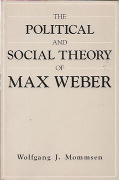portada The Political and Social Theory of Max Weber: Collected Essays