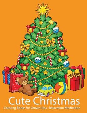 portada Coloring Books for Grown-Ups: Cute Christmas for Relaxation Meditation: Christmas wreath with decorative, Christmas Designs Teen Boys & Girls and Ad (en Inglés)