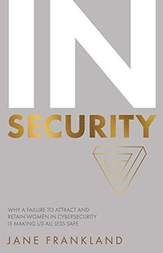 portada In Security: Why a Failure to Attract and Retain Women in Cybersecurity is Making us all Less Safe (in English)