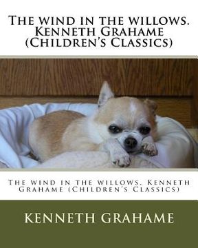 portada The wind in the willows. Kenneth Grahame (Children's Classics) (en Inglés)