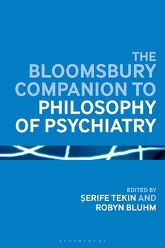 portada The Bloomsbury Companion to Philosophy of Psychiatry (en Inglés)