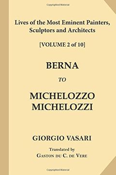 portada Lives of the Most Eminent Painters, Sculptors and Architects [Volume 2 of 10]: Berna to Michelozzo Michelozzi