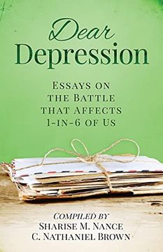 Dear Depression: Essays on the Battle That Affects 1-In-6 of us (en Inglés)