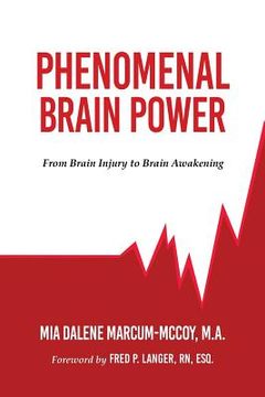 portada Phenomenal Brain Power: From Brain Injury to Brain Awakening (en Inglés)