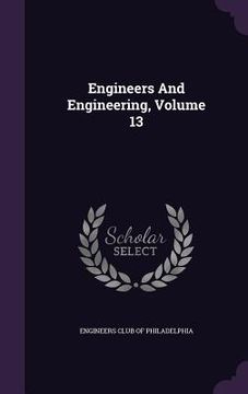 portada Engineers And Engineering, Volume 13 (en Inglés)