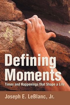 portada defining moments: times and happenings that shape a life (en Inglés)