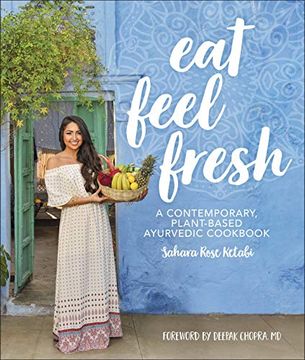 portada Eat Feel Fresh: A Contemporary Plant-Based Ayurvedic Cookbook (en Inglés)