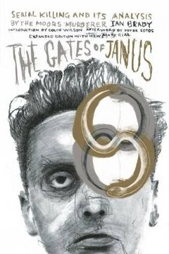portada The Gates of Janus: Serial Killing and its Analysis by the Moors Murderer Ian Brady (en Inglés)
