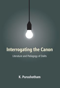 portada INTERROGATING thE CANON: Literature and Pedagogy of Dalits (in English)