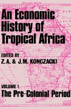 portada an economic history of tropical africa: volume one: the pre-colonial period (en Inglés)